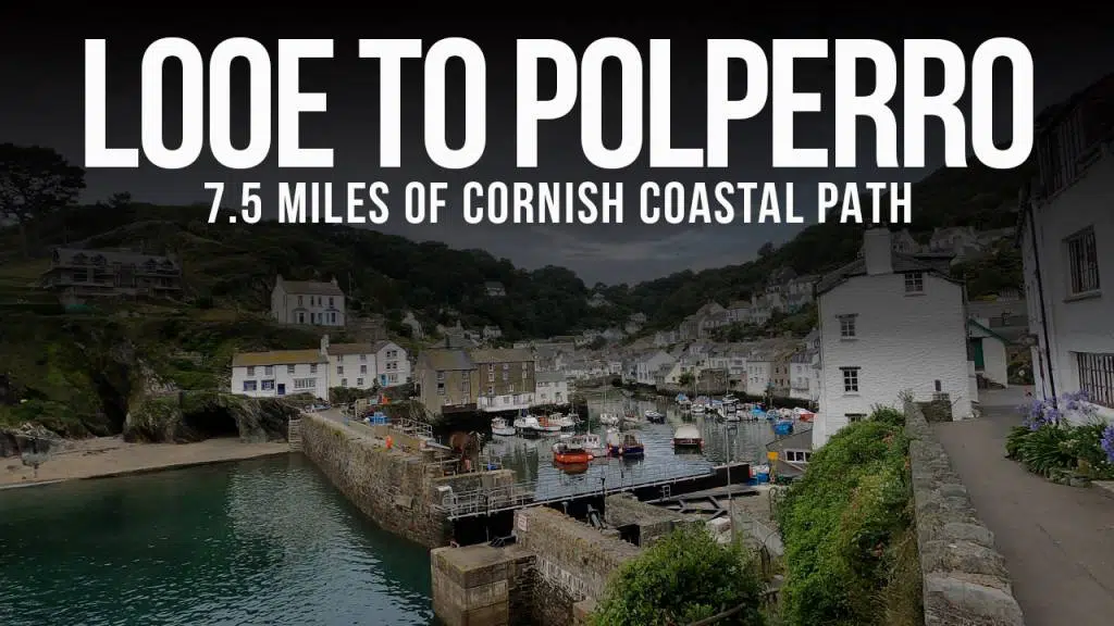 Looe to Polperro - 7.5 miles of Cornish Coastal Path | South West Coastal Path