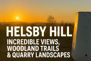 Helsby Hill Circular Walk: Incredible Views, Woodland Trails & Quarry Landscapes